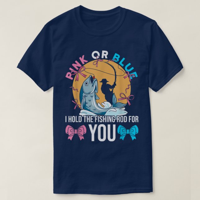 Gender Reveal Party Quote for Fishing lovers  T-Shirt (Design Front)