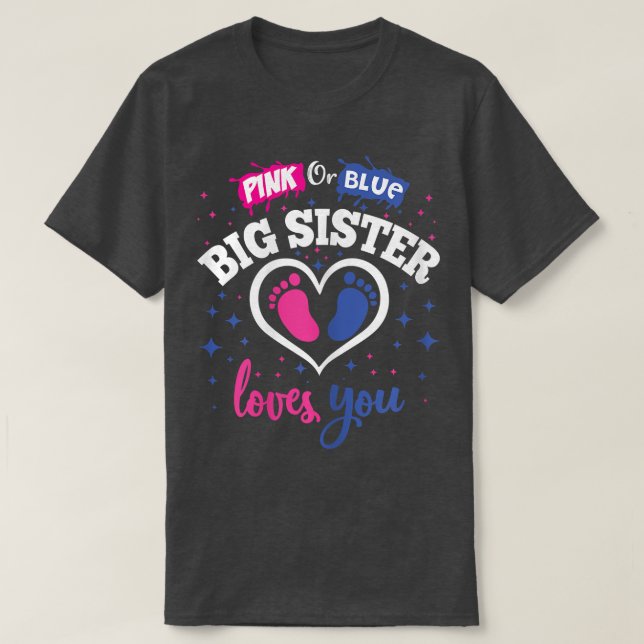Gender Reveal Party Shower Pink or Blue Big Sister T-Shirt (Design Front)