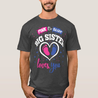 Gender Reveal Party Shower Pink or Blue Big Sister T-Shirt