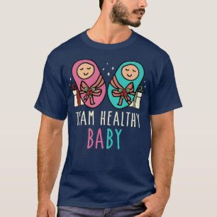 Gender Reveal Party Team Healthy Baby T-Shirt