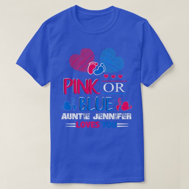 Gender Reveal Pink Or Blue Auntie Jennifer Love Yo T-Shirt (Design Front)