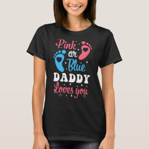Gender Reveal Pink or Blue Daddy Loves You Dad Fat T-Shirt