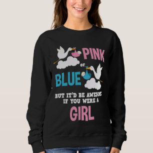 Gender Reveal Pink Or Blue Girl Sweatshirt