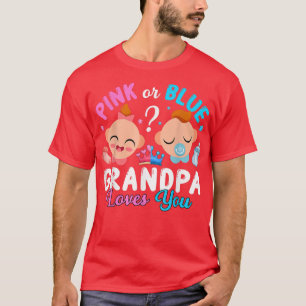 Gender Reveal Pink or Blue Grandpa Loves You T-Shi T-Shirt