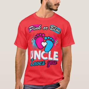 Gender Reveal Pink Or Blue Uncle Loves You Pregnan T-Shirt