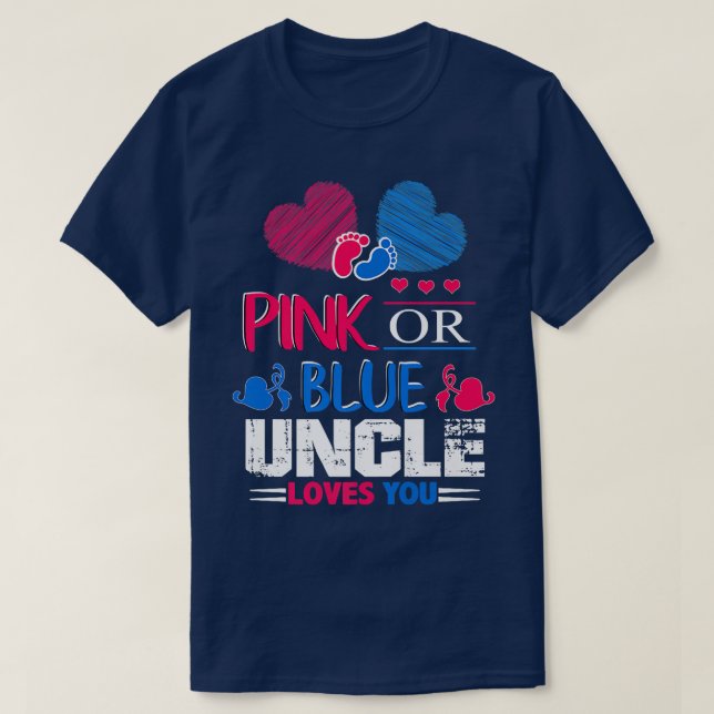 Gender Reveal Pink Or Blue Uncle Loves You  T-Shirt (Design Front)