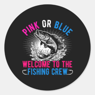 Gender Reveal Pink Or Blue Welcome To The Fishing Classic Round Sticker