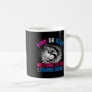 Gender Reveal Pink Or Blue Welcome To The Fishing  Coffee Mug