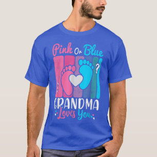 Gender Reveal Pregnancy Pink Or Blue Grandma Loves T-Shirt