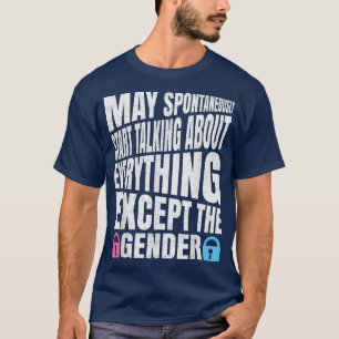 Gender Reveal Quote for a Keeper of the Gender 304 T-Shirt