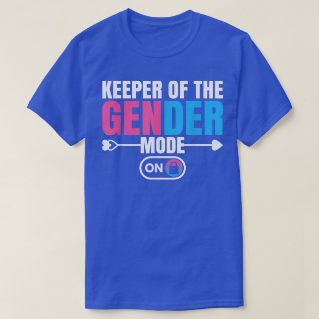 Gender Reveal Quote for a Keeper of the Gender  T-Shirt (Design Front)