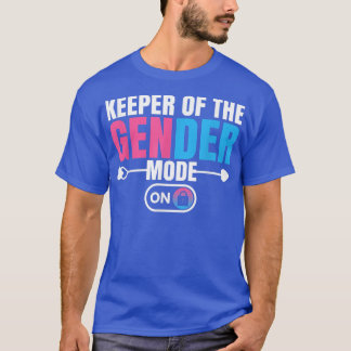 Gender Reveal Quote for a Keeper of the Gender  T-Shirt