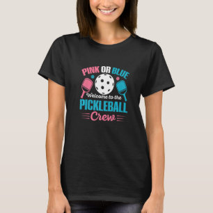 Gender Reveal Quote for a Pickleball Player   T-Shirt