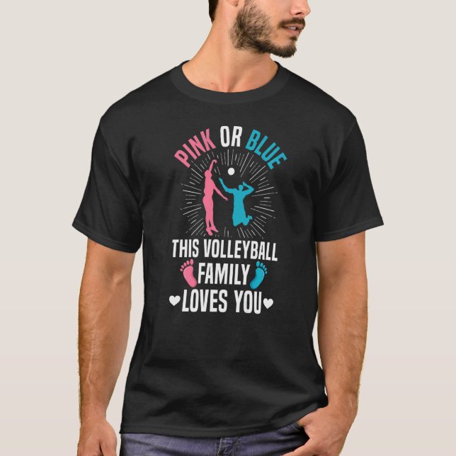 Gender Reveal Quote for a Volleyball Loving Family T-Shirt (Front)