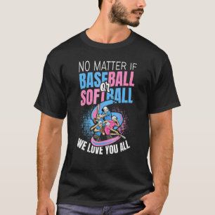 Gender Reveal Quote For Baseball & Softball T-Shirt