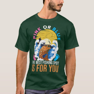 Gender Reveal Quote for Fishing lovers 306 T-Shirt