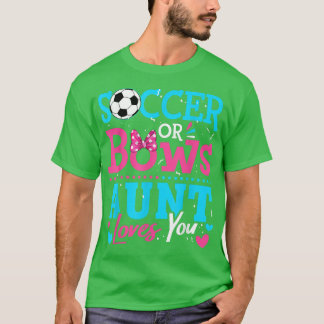 Gender Reveal Soccer Or Bows Aunt Loves You Goals  T-Shirt