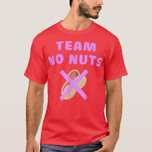 Gender Reveal Team Girl Team No Nuts  T-Shirt