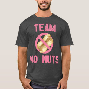 Gender reveal team no nuts girl matching family ba T-Shirt