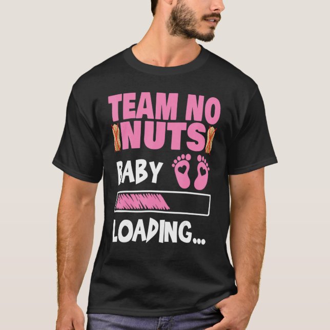 Gender Reveal Team No Nuts Girl Matching Family Ba T-Shirt (Front)