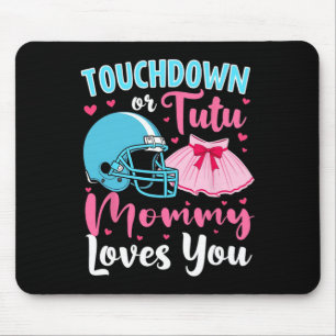 Gender Reveal Touchdown Or Tutu Mummy Loves You Lo Mouse Pad
