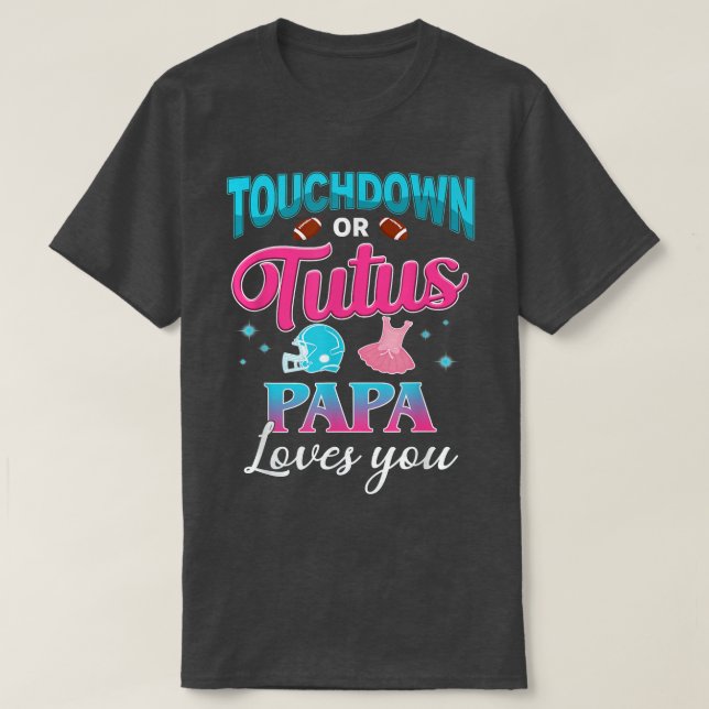 Gender Reveal Touchdown Or Tutus Papa Matching Bab T-Shirt (Design Front)