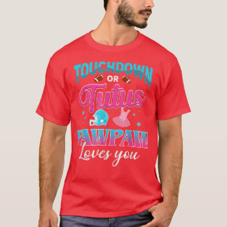 Gender Reveal Touchdown Or Tutus Pawpaw Matching B T-Shirt