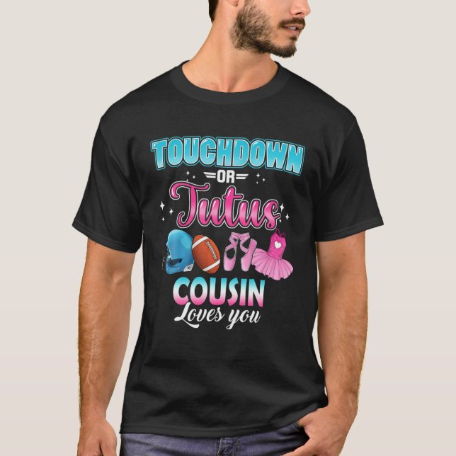Gender Reveal Touchdowns Or Tutus Cousin Matching T-Shirt (Front)