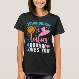 Gender Reveal Touchdowns or Tutus Cousin Matching T-Shirt