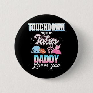 Gender reveal touchdowns or tutus daddy matching 6 cm round badge