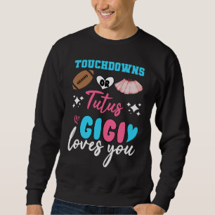 Gender reveal touchdowns or tutus gigi matching ba sweatshirt