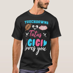 Gender reveal touchdowns or tutus gigi matching ba T-Shirt