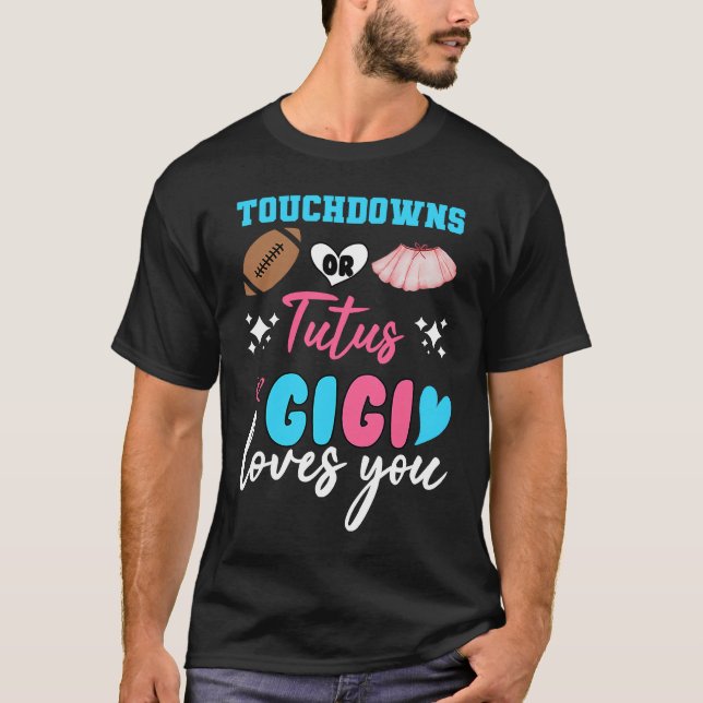 Gender reveal touchdowns or tutus gigi matching ba T-Shirt (Front)