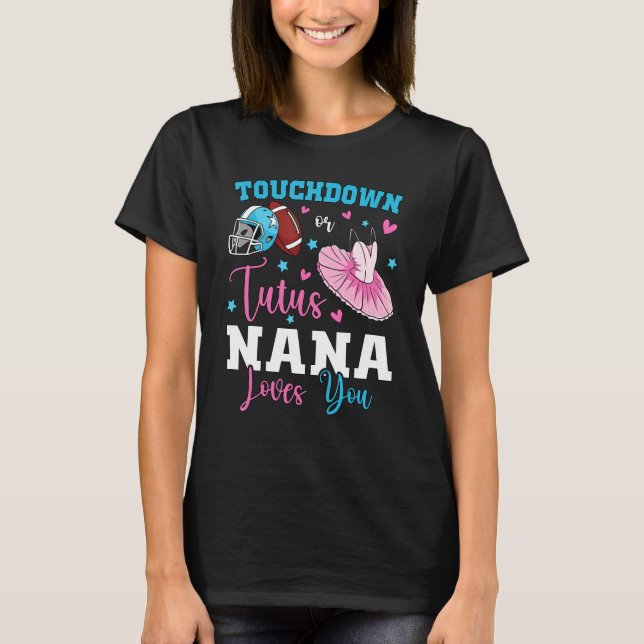 Gender reveal touchdowns or tutus nana matching ba T-Shirt (Front)