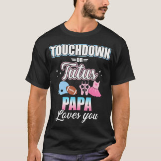 Gender Reveal Touchdowns Or Tutus Papa Matching Ba T-Shirt