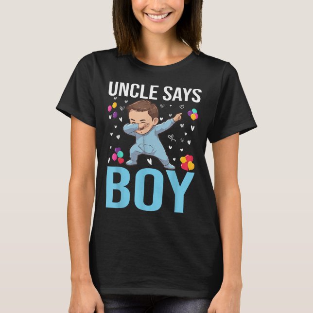 Gender Reveal Uncle Says Boy Matching Family Baby  T-Shirt (Front)
