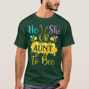 Gender Reveal What Will It Bee He or She Aunt T-Shirt