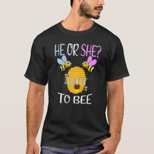 Gender Reveal What Will It Bee He Or She Aunt T-Shirt