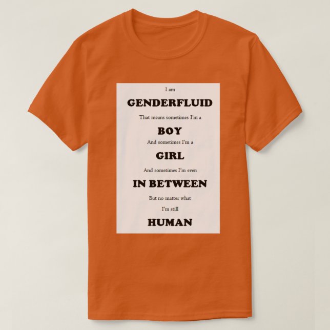 Genderfluid and Still Human T-Shirt (Design Front)
