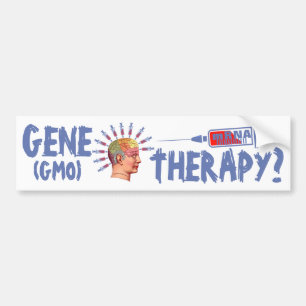 Gene Therapy? Bumper Sticker