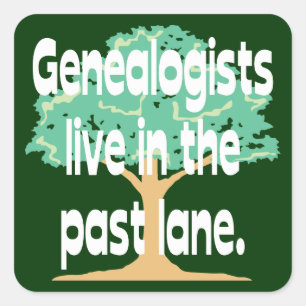 Genealogists Live In The Past Lane Square Sticker