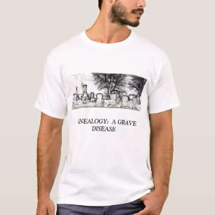 GENEALOGY: A GRAVE DISEASE T-Shirt