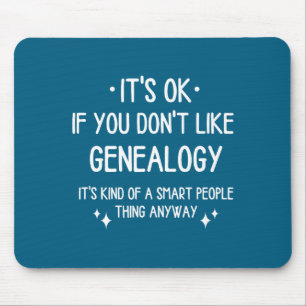 Genealogy Ancestry Quote Funny Saying Men Women Mouse Pad