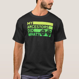 Genealogy My Ancestors Did What Genealogist Premiu T-Shirt