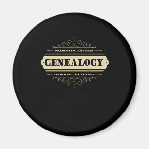 Genealogy Preserving The Past Inspiring The Future Magnet