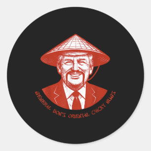 General Dons Funny Oriental Chicky Nugs Saying Quo Classic Round Sticker