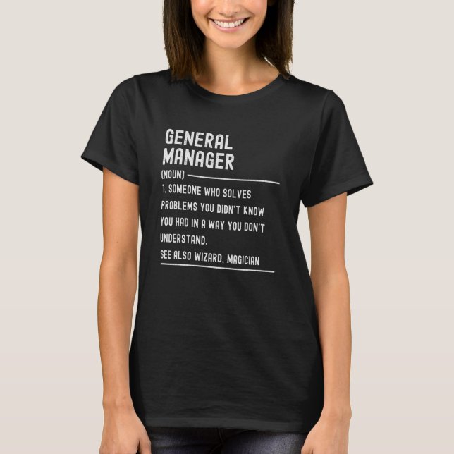 General Manager Definition Shirts Funny Job Title (Front)