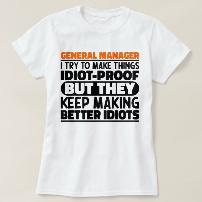 General Manager I Try To Make Things Funny Sayings T-Shirt (Design Front)