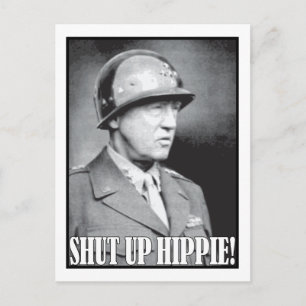 General Patton says Shut Up Hippie! Postcard