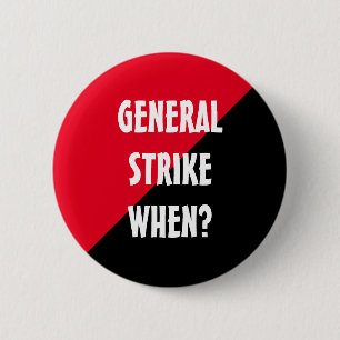 General Strike When? 6 Cm Round Badge